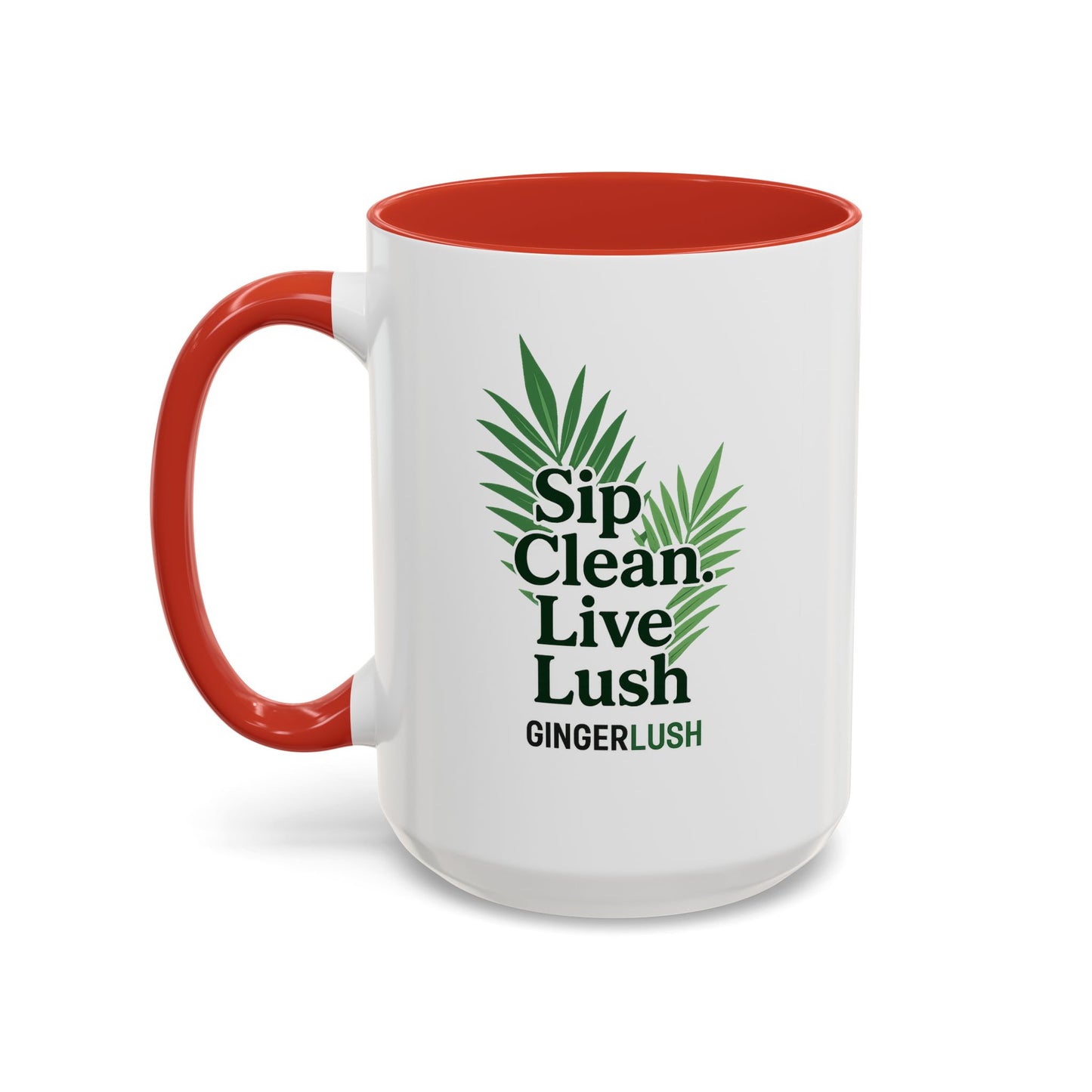 "Sip Clean, Live Lush" Accent Coffee Mug — 11/15oz Ceramic