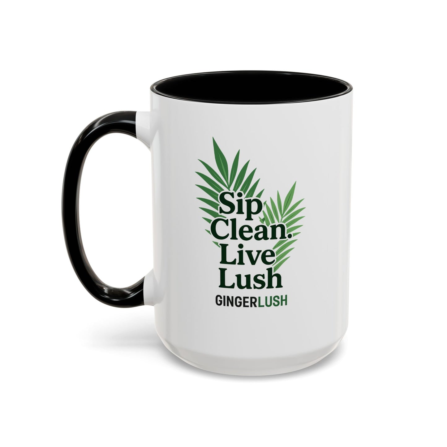 "Sip Clean, Live Lush" Accent Coffee Mug — 11/15oz Ceramic