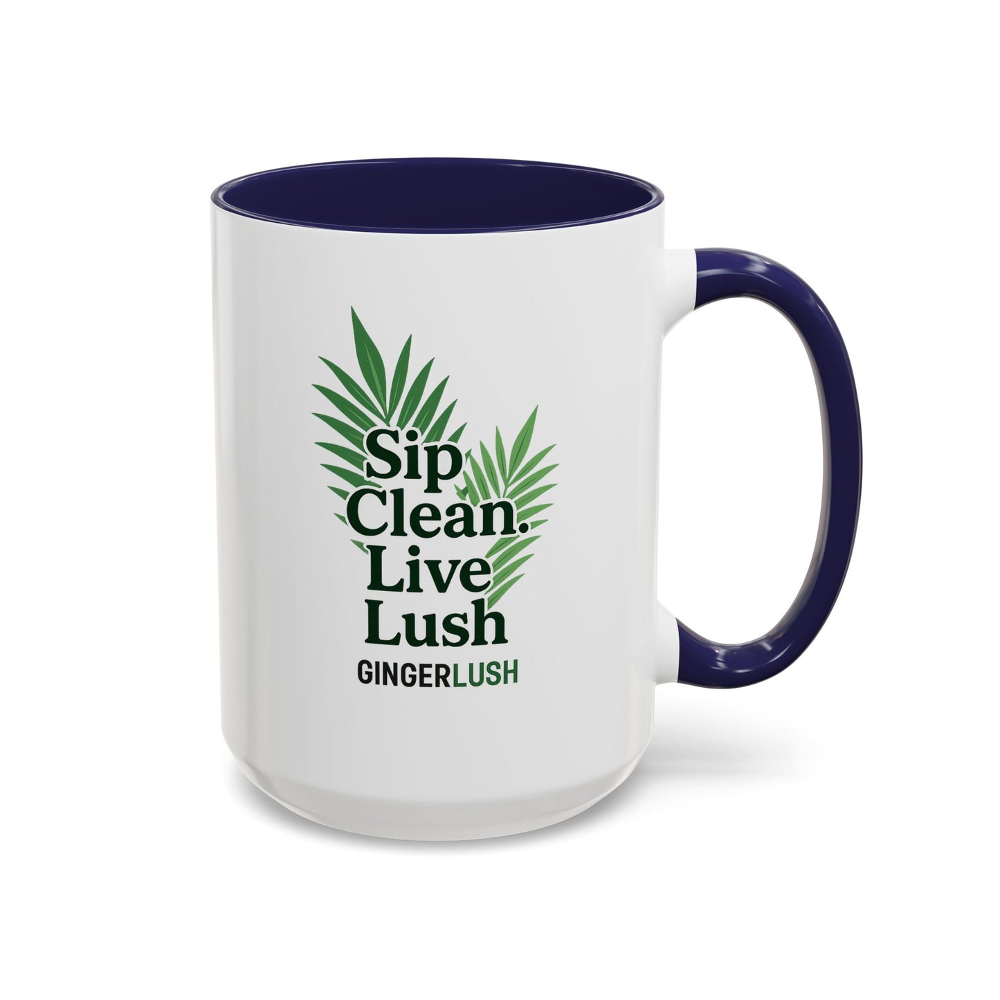 "Sip Clean, Live Lush" Accent Coffee Mug — 11/15oz Ceramic