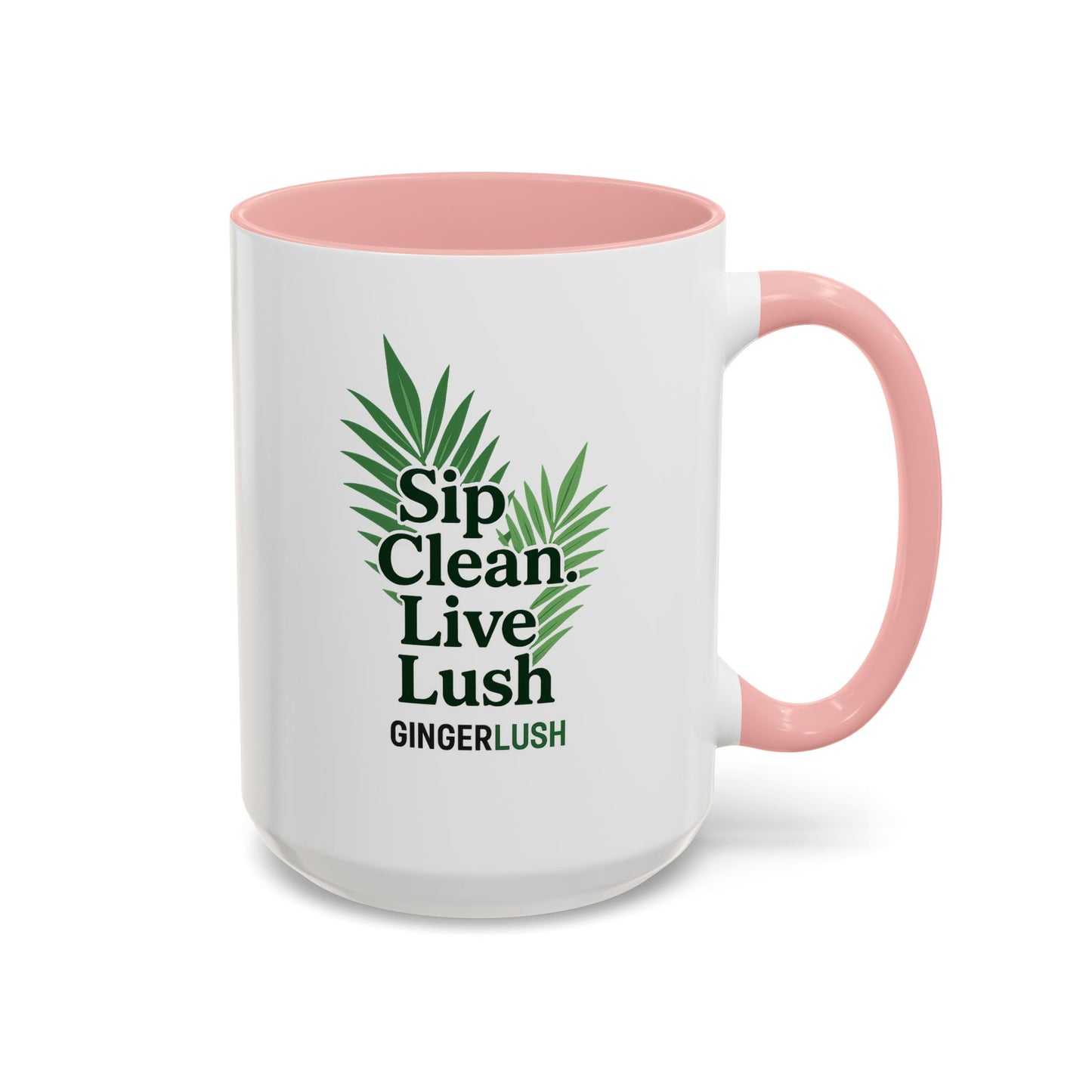 "Sip Clean, Live Lush" Accent Coffee Mug — 11/15oz Ceramic