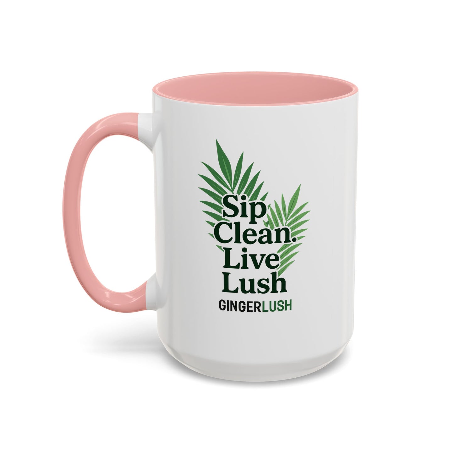 "Sip Clean, Live Lush" Accent Coffee Mug — 11/15oz Ceramic